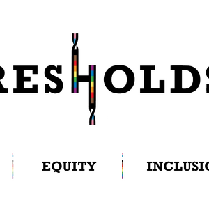 Team Page: Thresholds JEDI's (Justice, Equity, Diversity, & Inclusion)